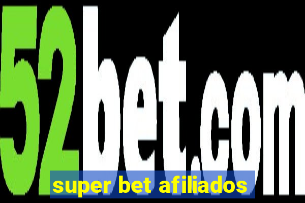 super bet afiliados