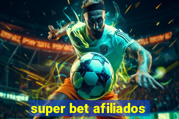 super bet afiliados