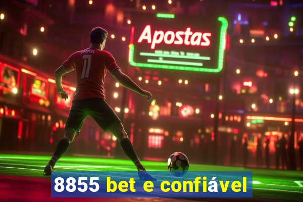 8855 bet e confiável