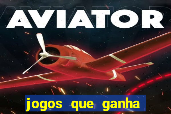 jogos que ganha dinheiro de verdade sem pagar nada