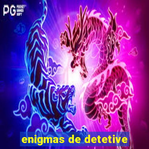 enigmas de detetive