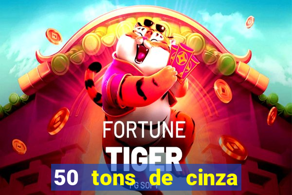 50 tons de cinza online dublado