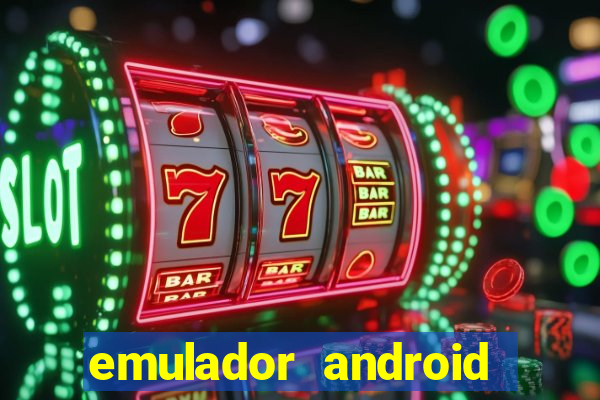 emulador android para pc fraco