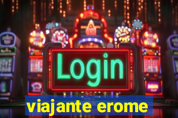 viajante erome