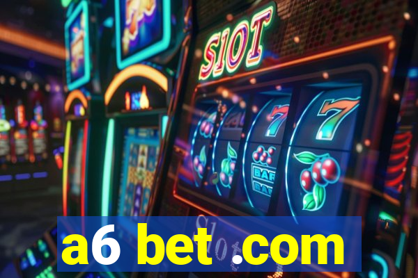 a6 bet .com