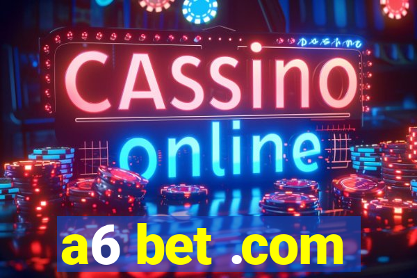 a6 bet .com