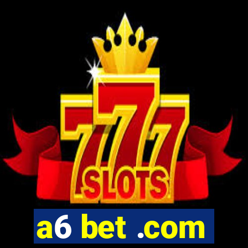 a6 bet .com