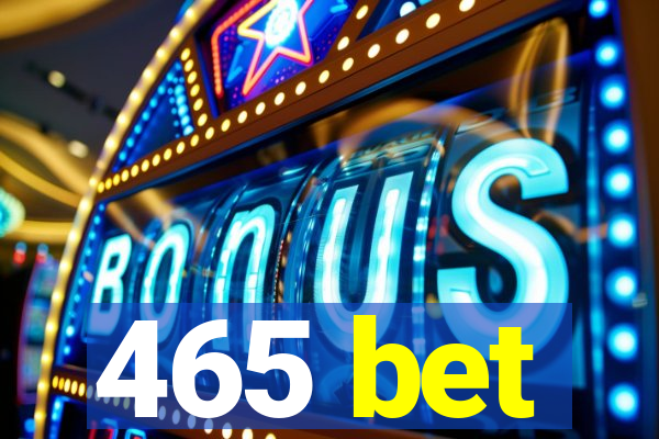 465 bet