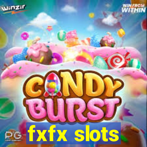 fxfx slots