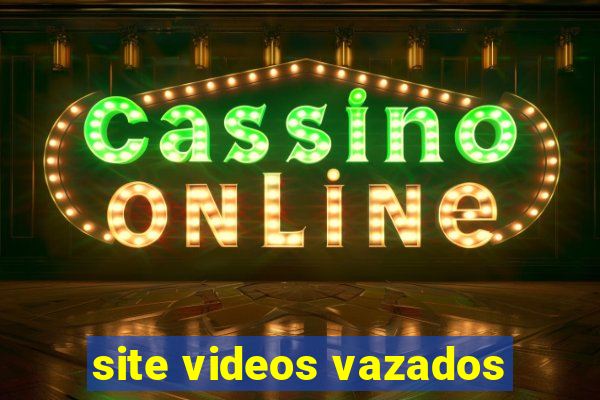 site videos vazados