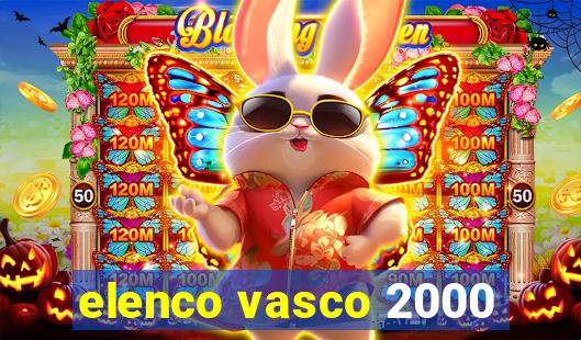 elenco vasco 2000