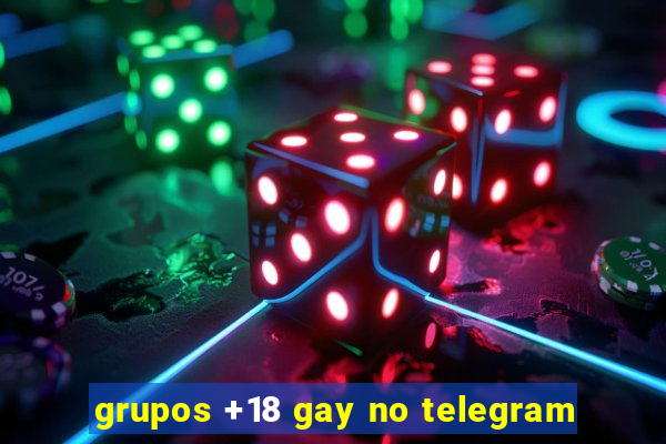 grupos +18 gay no telegram