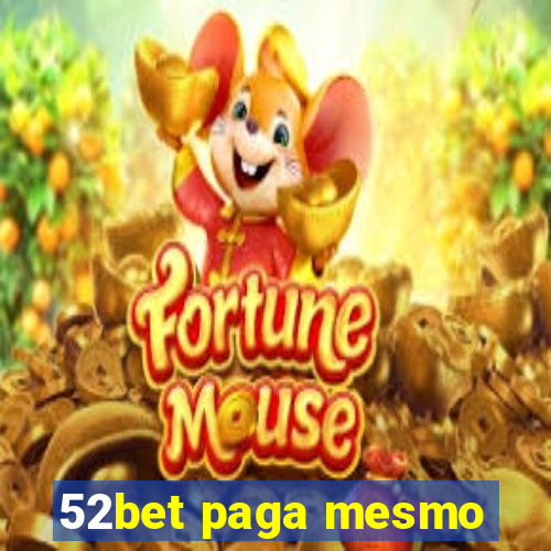 52bet paga mesmo