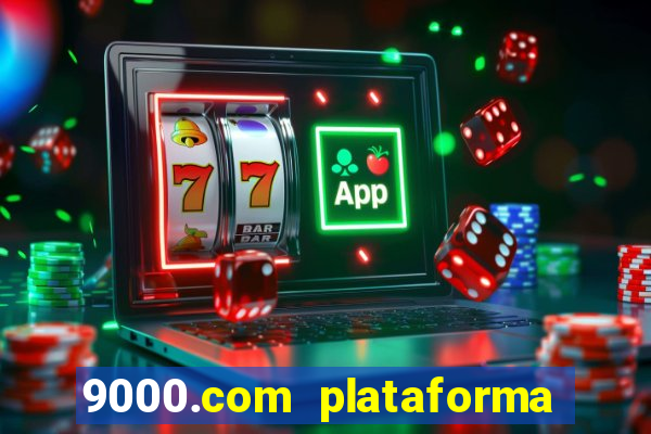 9000.com plataforma de jogos