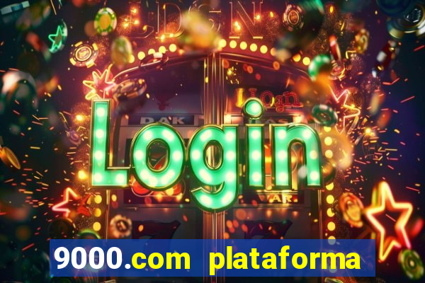 9000.com plataforma de jogos