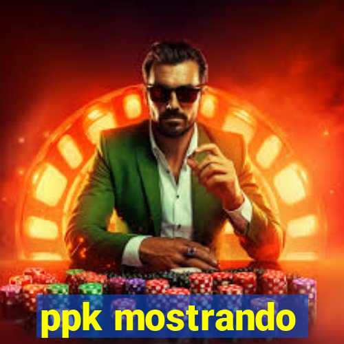 ppk mostrando