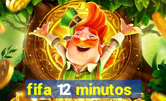 fifa 12 minutos