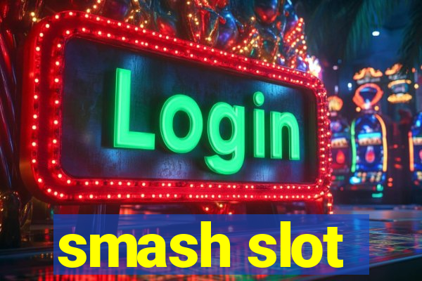 smash slot