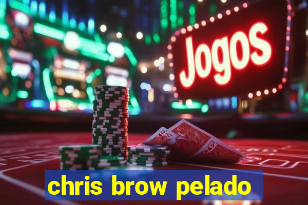 chris brow pelado