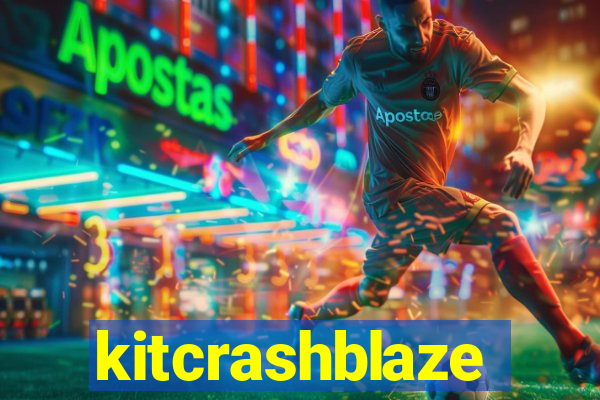 kitcrashblaze