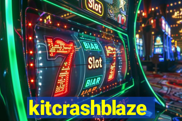 kitcrashblaze