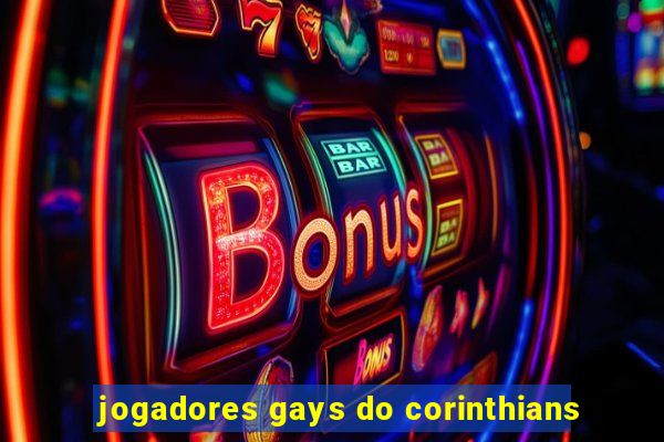 jogadores gays do corinthians