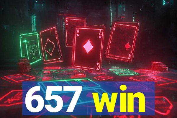 657 win