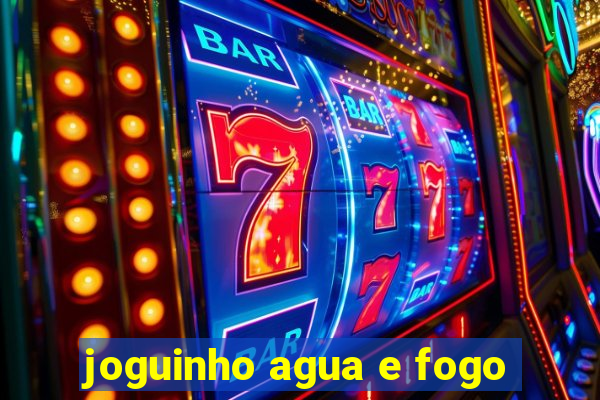 joguinho agua e fogo