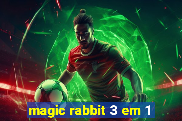 magic rabbit 3 em 1