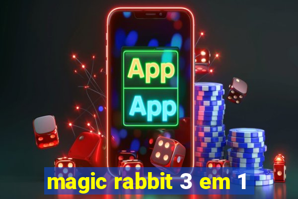 magic rabbit 3 em 1