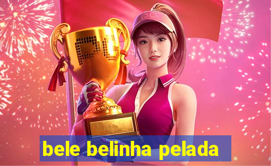 bele belinha pelada