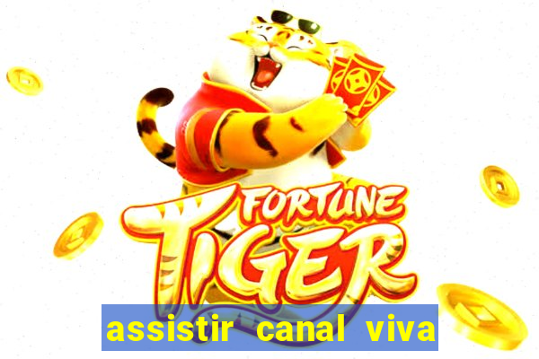 assistir canal viva online gratis