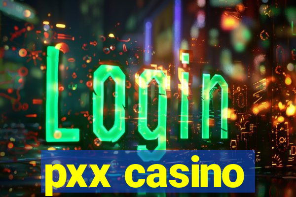 pxx casino