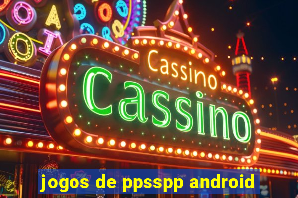 jogos de ppsspp android