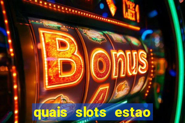 quais slots estao pagando agora