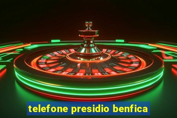 telefone presidio benfica