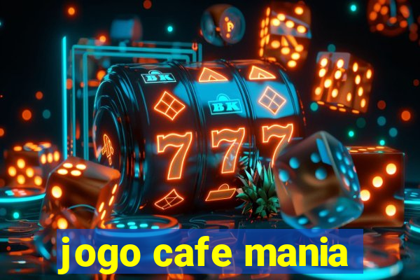 jogo cafe mania