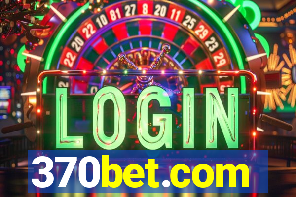 370bet.com