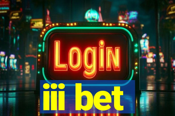 iii bet