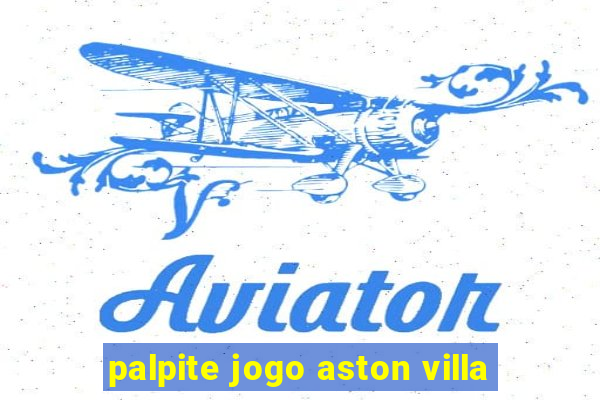 palpite jogo aston villa