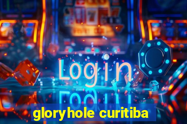 gloryhole curitiba