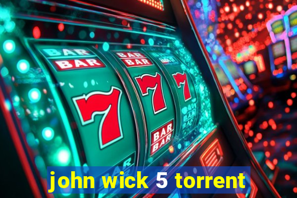 john wick 5 torrent