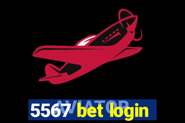 5567 bet login