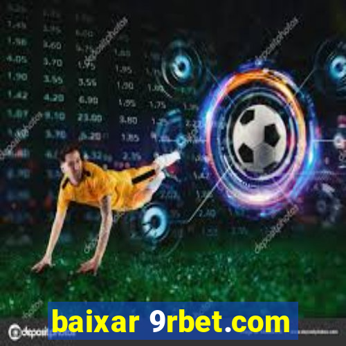 baixar 9rbet.com