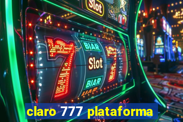 claro 777 plataforma