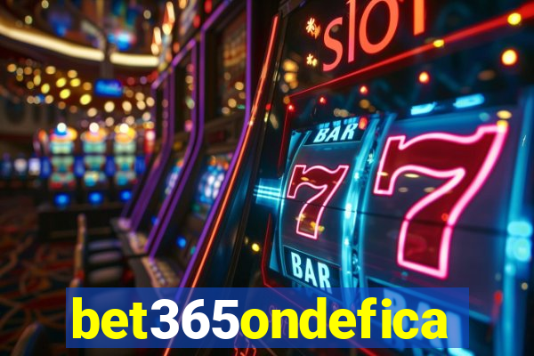 bet365ondefica