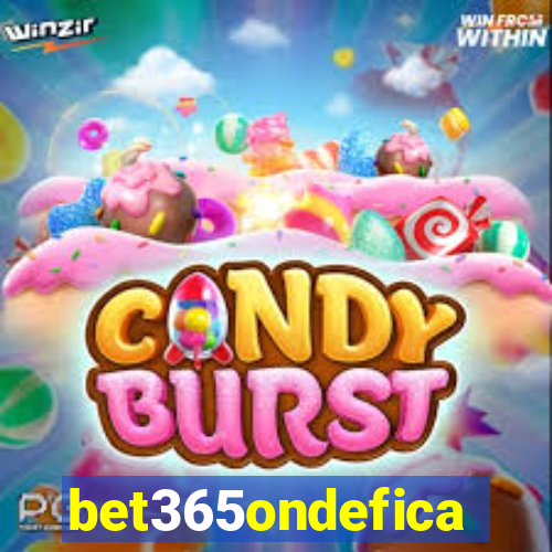 bet365ondefica