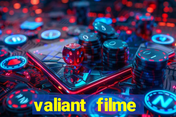 valiant filme completo dublado