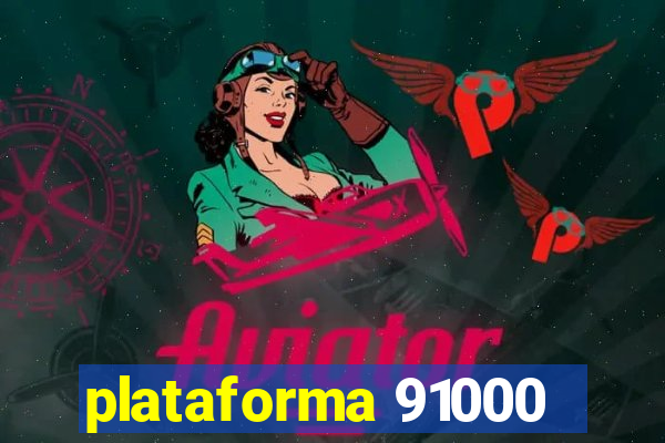 plataforma 91000