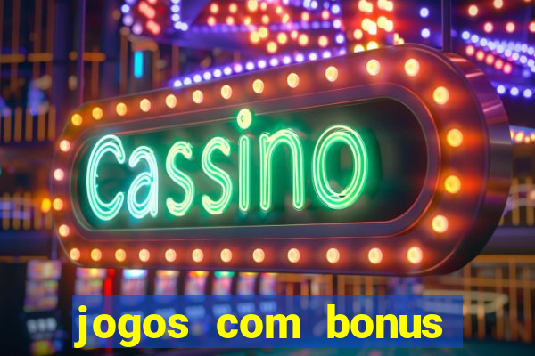 jogos com bonus sem deposito